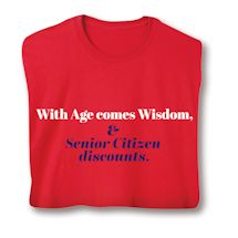 Product Image for With Age Comes Wisdom, & Senior Citizen Discounts. Shirts