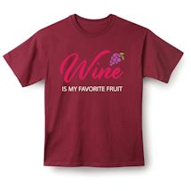 Alternate Image 2 for WINE Is My Favorite Fruit Shirts