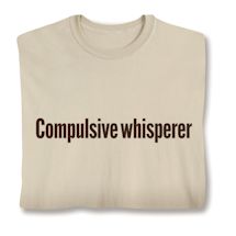 Product Image for Compulsive Whisperer. Shirts