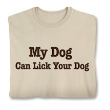 Product Image for My Dog Can Lick Your Dog Shirts