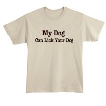 Alternate Image 2 for My Dog Can Lick Your Dog Shirts