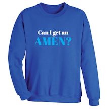 Alternate Image 2 for Can I Get An AMEN? T-Shirt or Sweatshirt