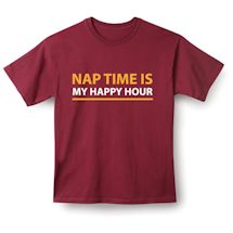 Alternate Image 1 for Nap Time Is My Happy Hour T-Shirt or Sweatshirt