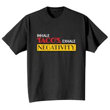 Alternate Image 1 for Inhale Taco's, Exhale Negativity. Shirts