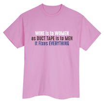 Alternate Image 1 for Wine Is To Women As Duct Tape Is To Men. It Fixes Everything T-Shirt or Sweatshirt