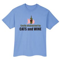 Alternate Image 1 for Easily Distracted By Cats And Wine T-Shirt or Sweatshirt