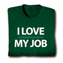 Product Image for I Love Complaining About My Job Shirts