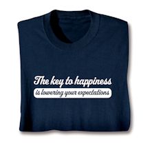 Product Image for The Key To Happiness Is Lowering Your Expectations T-Shirt or Sweatshirt