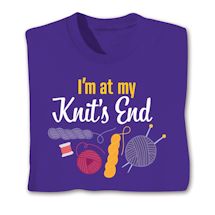 Alternate image for I'm At My Knit's End T-Shirt or Sweatshirt