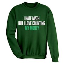 Alternate Image 2 for I Hate Math But I Love Counting My Money Shirts