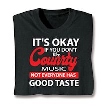 Product Image for Good Music Taste T-Shirt or Sweatshirt