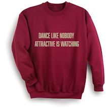 Alternate Image 2 for Dance Like Nobody Attractive Is Watching Shirts