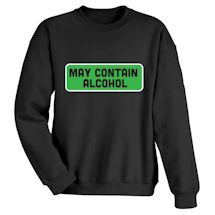 Alternate image for May Contain Alcohol T-Shirt or Sweatshirt