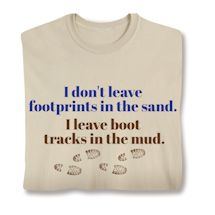 Product Image for I Don't Leave Footprints In The Sand. I Leave Boot Tracks In The Mud. T-Shirt or Sweatshirt