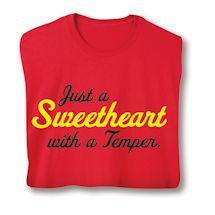 Product Image for Just A Sweetheart With A Temper. T-Shirt or Sweatshirt