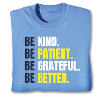 Product Image for Be Kind. Be Patient. Be Grateful. Be Better. T-Shirt or Sweatshirt