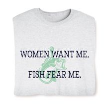 Product Image for Women Want Me. Fish Fear Me. T-Shirt or Sweatshirt