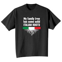 Alternate image for Italian Roots T-Shirt or Sweatshirt
