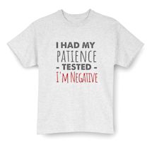 Alternate Image 1 for I Had My Patience Tested. I'm Negative T-Shirt or Sweatshirt