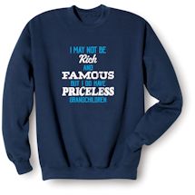 Alternate Image 2 for I May Not Be Rich And Famous But I Do Have Priceless Grandchildren T-Shirt or Sweatshirt