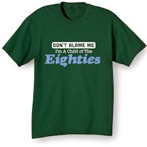Alternate image Don&#39;t Blame Me. I&#39;m A Child Of The Fifties/Sixties/Seventies/Eighties T-Shirt or Sweatshirt