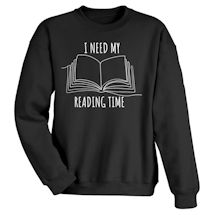 Alternate Image 2 for I Need My Reading Time T-Shirt or Sweatshirt