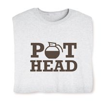 Product Image for Pot Head T-Shirt or Sweatshirt