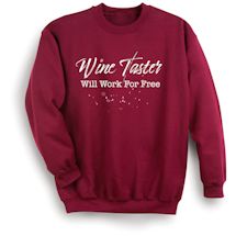 Alternate image for Wine Taster-Will Work For Free T-Shirt or Sweatshirt