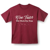 Alternate Image 1 for Wine Taster-Will Work For Free T-Shirt or Sweatshirt