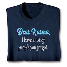 Product Image for Dear Karma, I Have A List Of People You Forgot T-Shirt or Sweatshirt
