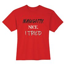 Alternate Image 1 for Naughty. Nice. I Tried T-Shirt or Sweatshirt