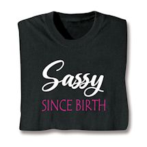 Product Image for Sassy Since Birth T-Shirt or Sweatshirt