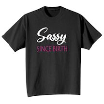 Alternate Image 1 for Sassy Since Birth T-Shirt or Sweatshirt