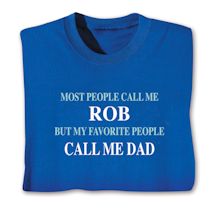 Product Image for Most People Call Me (Name) But My Favorite People Call Me (Dad) T-Shirt or Sweatshirt