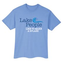 Alternate Image 1 for Lake People Like To Make A Splash T-Shirt or Sweatshirt