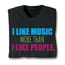 Product Image for I Like Music More Than I Like People T-Shirt or Sweatshirt