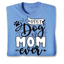 Product Image for Best Dog Mom Ever T-Shirt or Sweatshirt