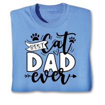 Alternate image for Best Cat Dad Ever T-Shirt or Sweatshirt