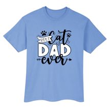 Alternate Image 1 for Best Cat Dad Ever T-Shirt or Sweatshirt