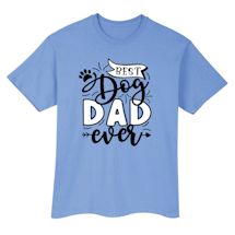 Alternate Image 1 for Best Dog Dad Ever T-Shirt or Sweatshirt