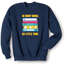 Alternate Image 2 for So Many Books, So Little Time. T-Shirt or Sweatshirt