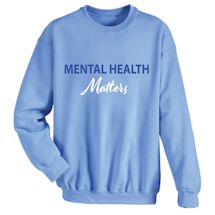 Alternate Image 1 for Mental Health Matters T-Shirt or Sweatshirt