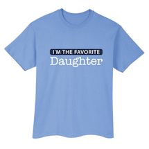 Alternate Image 2 for I'm The Favorite Daughter T-Shirt or Sweatshirt
