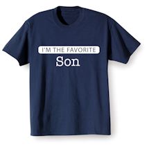 Alternate Image 2 for I'm The Favorite Son T-Shirt or Sweatshirt