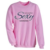 Alternate Image 1 for Just Another Sexy Grandma T-Shirt or Sweatshirt