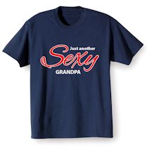 Alternate image for Just Another Sexy Grandpa T-Shirt or Sweatshirt