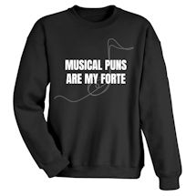 Alternate Image 2 for Musical Puns Are My Forte T-Shirt or Sweatshirt