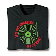 Product Image for It's Not Hoarding If It's Vinyl T-Shirt or Sweatshirt