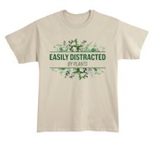 Alternate Image 1 for Easily Distracted By Plants  T-Shirt or Sweatshirt