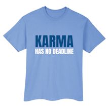 Alternate Image 2 for Karma Has No Deadline T-Shirt or Sweatshirt